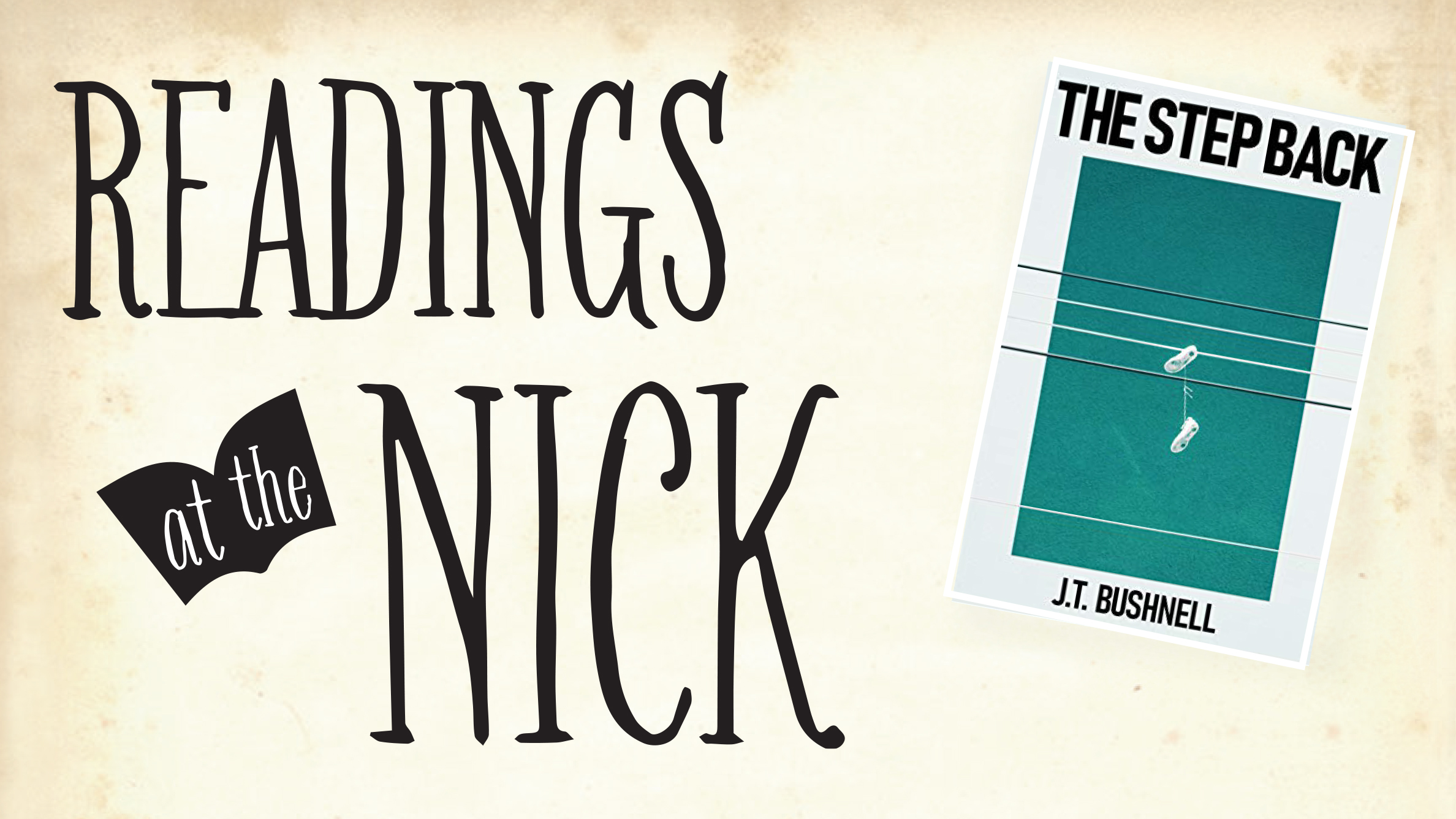 Banner - Readings at the Nick for The Step Back by JT Bushnell