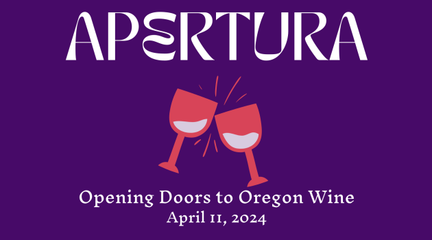 Graphic text: Apertura: Opening Doors to Oregon Wine, April 11, 2024
